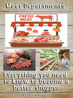 cover image of Meat Department. Everything You Need to Know to Become a Better Shopper